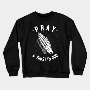 Pray And Trust In God Christian Bible Lord Crewneck Sweatshirt